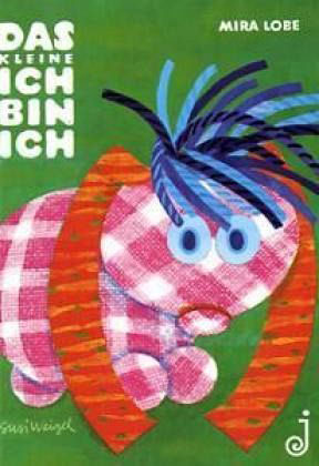Mira Lobe: Das kleine Ich bin Ich