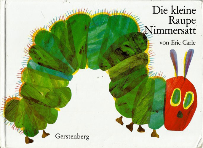 Eric Carle: Die kleine Raupe Nimmersatt