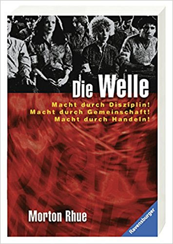 Die Welle. Bericht &uuml;ber einen Unterrichtsversuch, der zu weit ging